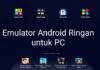Emulator Android PC ringan terbaik