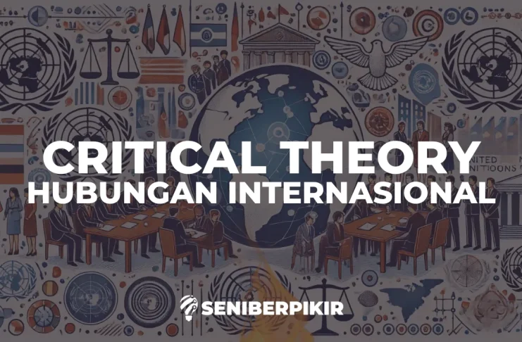 Teori Kritis Critical Theory dalam Hubungan Internasional