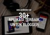 Aplikasi Terbaik Untuk Blogger