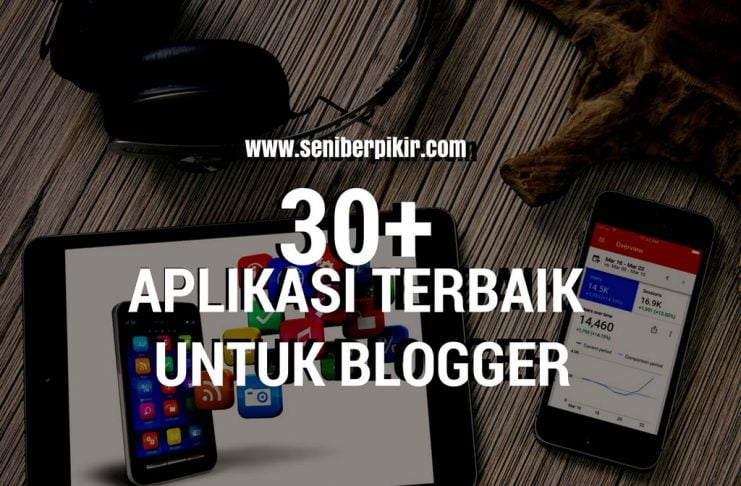 Aplikasi Terbaik Untuk Blogger