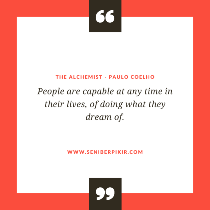 People are capable at any time in their lives, of doing what they dream of.