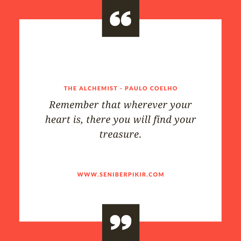 Remember that wherever your heart is, there you will find your treasure.