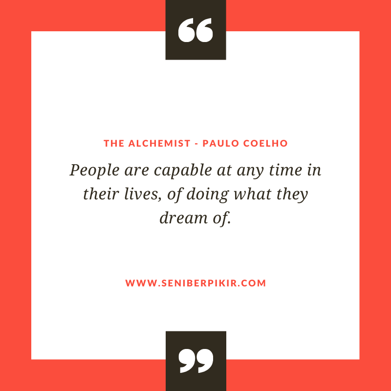 People are capable at any time in their lives, of doing what they dream of.